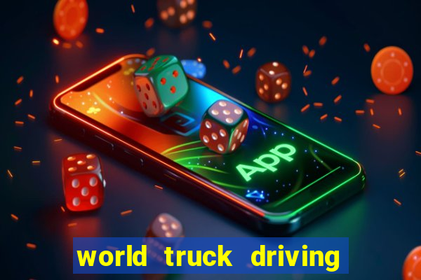 world truck driving simulator dinheiro infinito